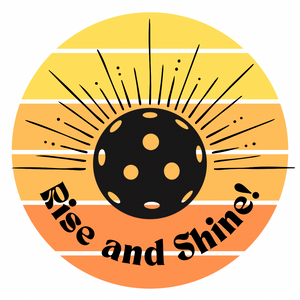 yellow and orange pickleball graphic with the text rise and shine